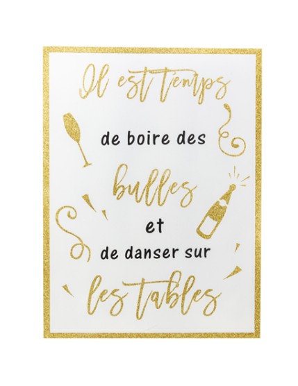 Pancarte Il Est Temps De Boire Des Bulles Et De Danser Sur Les Tables Bois Blanc Paillettes Or 30X40cm Faites La Fête Accesso