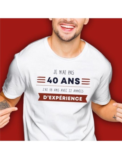 T Shirt 40Ans D Experience Taille M Faites La Fête T shirt