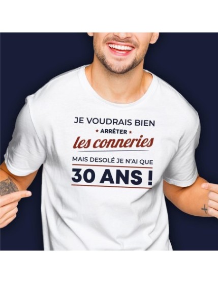 T Shirt 30Ans Arreter Conneries Taille L Faites La Fête T shirt